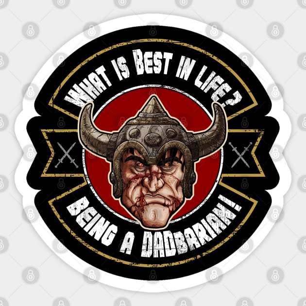 What is best in life? Being a DADbarian! Sticker by HEJK81